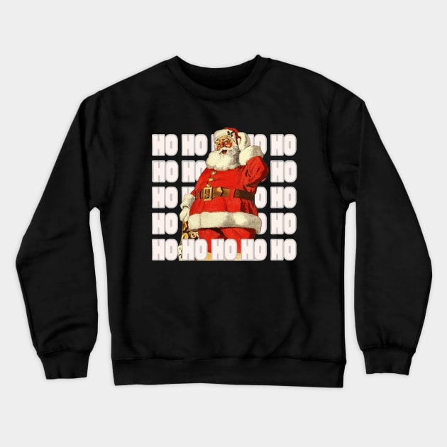 Christmas saying "HO HO HO"  is an original creation of Santa Claus. Crewneck Sweatshirt by Papilio Art